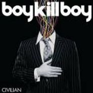 Boy Kill Boy, Civilian (CD)